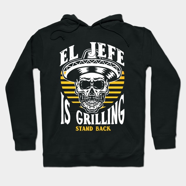 El Jefe Is Grilling Hoodie by savage land 